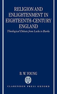portada Religion and Enlightenment in Eighteenth-Century England: Theological Debate From Locke to Burke (in English)
