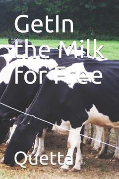 portada Getin the Milk for Free (en Inglés)