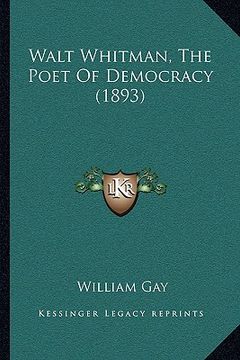 portada walt whitman, the poet of democracy (1893) (in English)