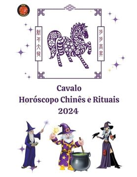 portada Cavalo Horóscopo Chinês e Rituais 2024 (en Portugués)