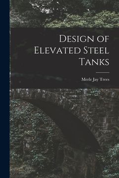 portada Design of Elevated Steel Tanks (en Inglés)