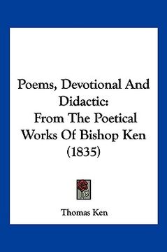 portada poems, devotional and didactic: from the poetical works of bishop ken (1835)