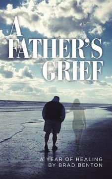 portada A Father's Grief: A Year of Healing (en Inglés)
