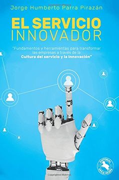 portada El Servicio Innovador: “Fundamentos y herramientas para transformar las empresas a través de la Cultura del servicio y la Innovación” (Spanish Edition)