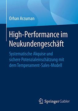 portada High-Performance im Neukundengeschäft: Systematische Akquise und Sichere Potenzialeinschätzung mit dem Temperament-Sales-Modell (en Alemán)