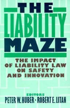 portada the liability maze: the impact of liability law on safety and innovation (en Inglés)