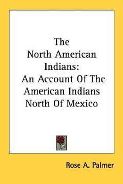 portada the north american indians: an account of the american indians north of mexico (in English)