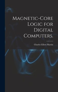 portada Magnetic-core Logic for Digital Computers. (en Inglés)