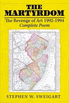portada The Martyrdom: The Revenge of Art 1992-1994 Complete Poem (en Inglés)