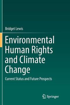 portada Environmental Human Rights and Climate Change: Current Status and Future Prospects (en Inglés)