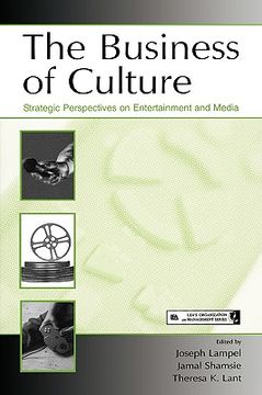 portada the business of culture: strategic perspectives on entertainment and media (in English)