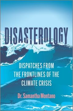 portada Disasterology: Dispatches From the Frontlines of the Climate Crisis (en Inglés)