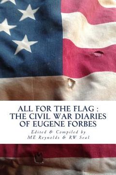 portada All for the Flag: Civil War Diary of Eugene Forbes (en Inglés)