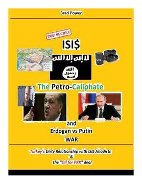portada Isis: The Petro-Caliphate: and Erdogan - Putin War (en Inglés)