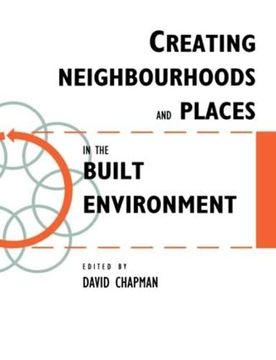 portada Creating Neighbourhoods and Places in the Built Environment (en Inglés)