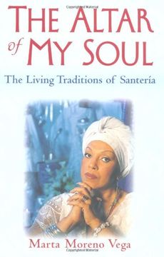 portada The Altar of my Soul: The Living Traditions of Santeria (in English)