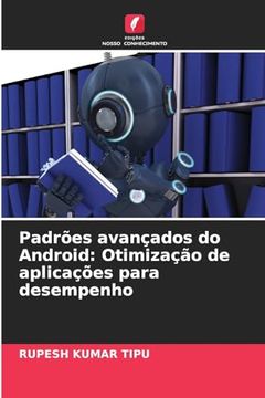 portada Padrões Avançados do Android: Otimização de Aplicações Para Desempenho (en Portugués)