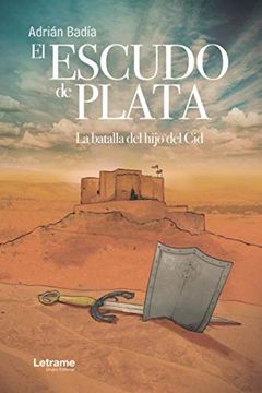 portada El Escudo de Plata. La Batalla del Hijo del cid (in Spanish)