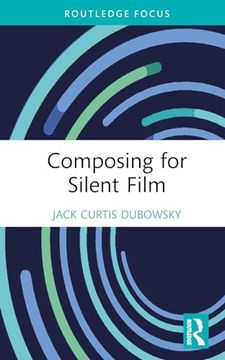 portada Composing for Silent Film (en Inglés)