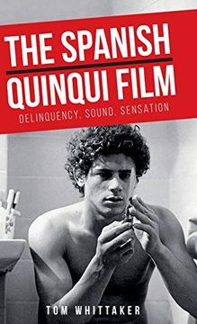 portada The Spanish Quinqui Film: Delinquency, Sound, Sensation (Manchester University Press) (in English)