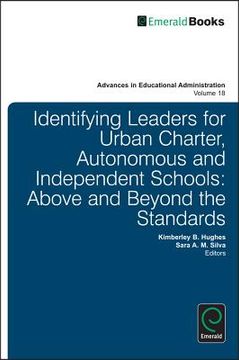portada identifying leaders for urban charter, autonomous and independent schools: above and beyond the standards