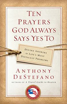 portada Ten Prayers god Always Says yes to: Divine Answers to Life's Most Difficult Problems (in English)