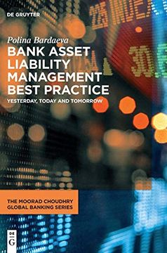 portada Bank Asset Liability Management Best Practice: Yesterday, Today and Tomorrow (The Moorad Choudhry Global Banking Series) (en Inglés)