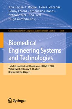 portada Biomedical Engineering Systems and Technologies: 15th International Joint Conference, Biostec 2022, Virtual Event, February 9-11, 2022, Revised Select