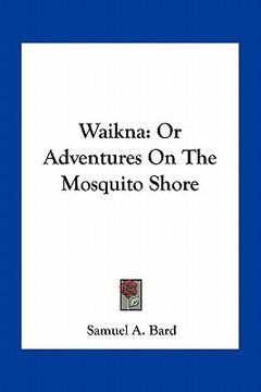 portada waikna: or adventures on the mosquito shore (in English)