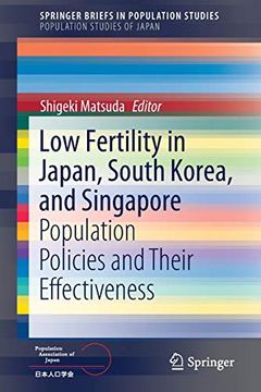 portada Low Fertility in Japan, South Korea, and Singapore: Population Policies and Their Effectiveness (Springerbriefs in Population Studies) (in English)