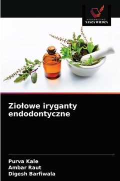 portada Ziolowe iryganty endodontyczne (en Polaco)