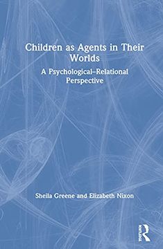 portada Children as Agents in Their Worlds: A Psychological-Relational Perspective (in English)