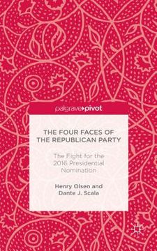 portada The Four Faces of the Republican Party and the Fight for the 2016 Presidential Nomination (en Inglés)