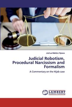 portada Judicial Robotism, Procedural Narcissism and Formalism (en Inglés)