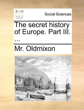 portada the secret history of europe. part iii. ...