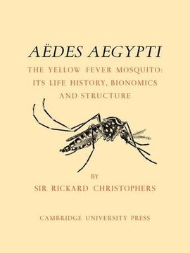 portada Aedes Aegypti (L. ) the Yellow Fever Mosquito: Its Life History, Bionomics and Structure (en Inglés)