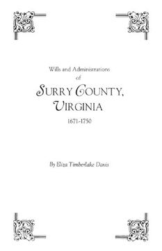 portada Wills and Administrations of Surry County, Virginia, 1671-1750 (en Inglés)
