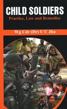 portada Child Soldiers: Practice, Law and Remedies