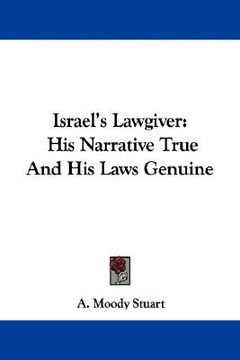 portada israel's lawgiver: his narrative true and his laws genuine (en Inglés)