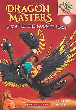 portada Flight of the Moon Dragon: A Branches Book (Dragon Masters #6) 