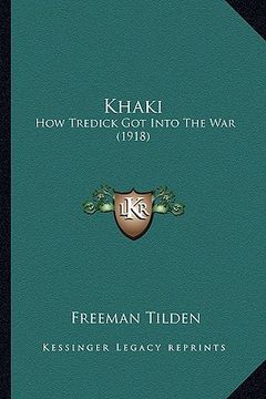 portada khaki khaki: how tredick got into the war (1918) (en Inglés)