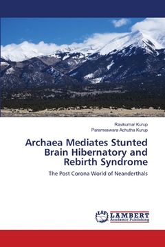 portada Archaea Mediates Stunted Brain Hibernatory and Rebirth Syndrome (en Inglés)