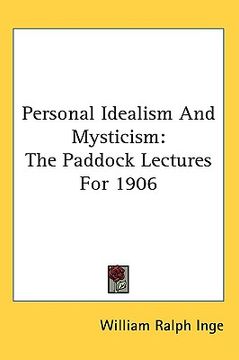 portada personal idealism and mysticism: the paddock lectures for 1906
