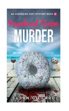 portada Powdered Grape & Murder: An Oceanside Cozy Mystery - Book 29 (en Inglés)