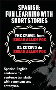 portada Spanish: Fun Learning With Short Stories. The Crawl (El Cuervo) from Edgar Allan: Spanish-English sentence by sentence translat (en Inglés)