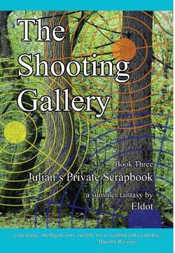 portada The Shooting Gallery: Julian's Private Scrapbook Book 3 (en Inglés)