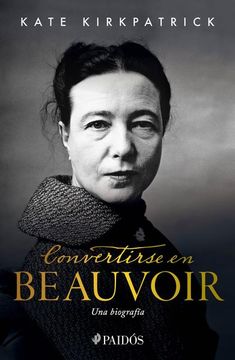 portada Convertirse en Beauvoir. Una Biografía