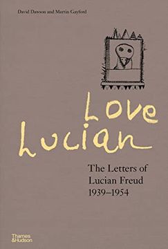 portada Love Lucian: The Letters of Lucian Freud, 1939 - 1954