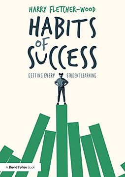 portada Habits of Success: Getting Every Student Learning de Harry Fletcher-Wood(Routledge Chapman Hall) (en Inglés)