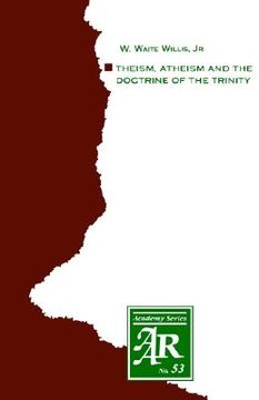 portada theism, atheism and the doctrine of the trinity: the trinitarian theologies of karl barth and j rgen moltmann in response to protest atheism (en Inglés)